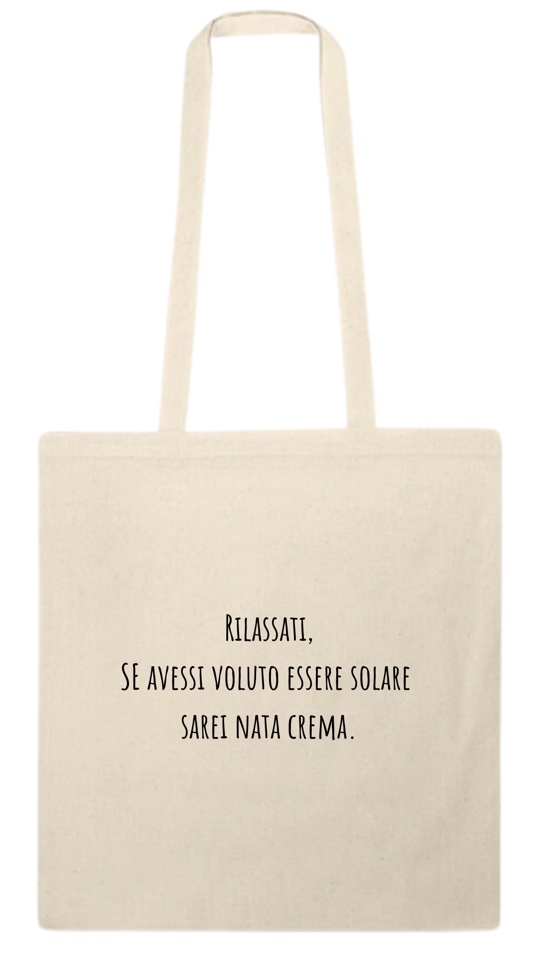 borsa di tela con scritta: rilassati, se avessi voluto essere solare sarei nata crema